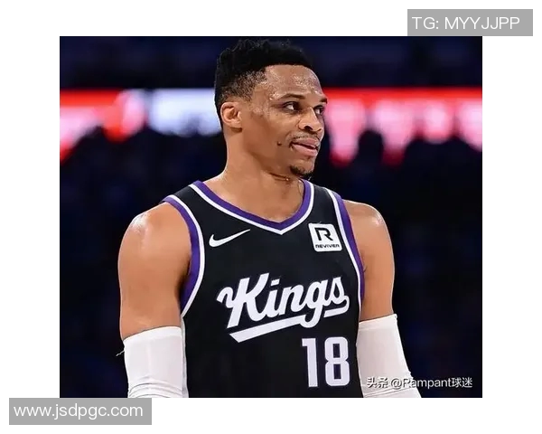 威少闪耀归来，国王新希望